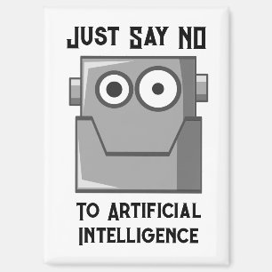 Just Say No to Artificial Intelligence Magnet