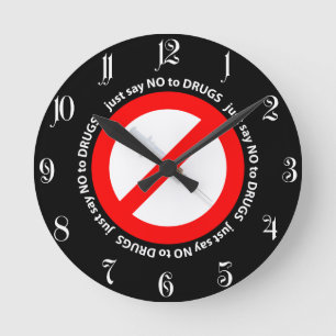 Just say no to drugs round clock