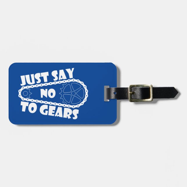 Just Say No To Gears Luggage Tag (Front Horizontal)