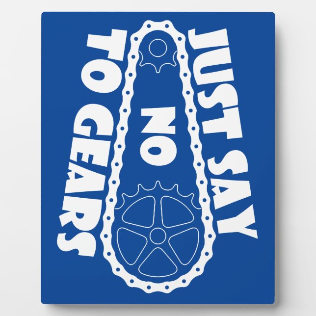 Just Say No To Gears Plaque (Front)