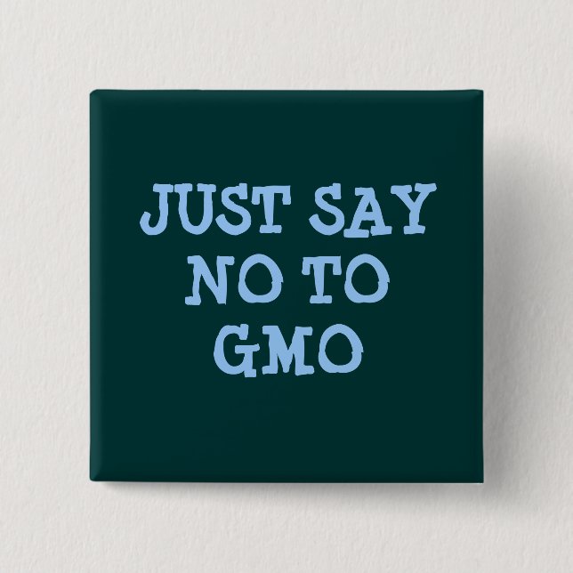 JUST SAY NO TO GMO Button (Front)