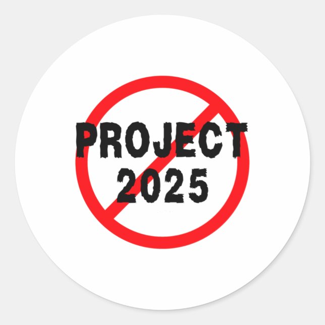 Just Say No To Project 2025  Classic Round Sticker (Front)