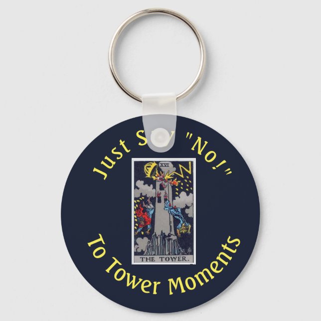 Just Say No To Tower Moments  Keychain (Front)