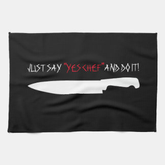 Just say "yes chef" and do it! kitchen towel