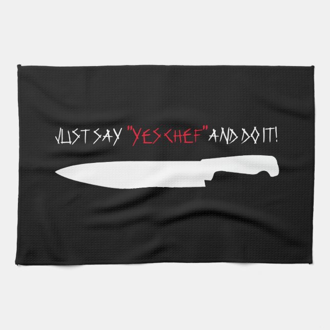 Just say "yes chef" and do it! kitchen towel (Horizontal)