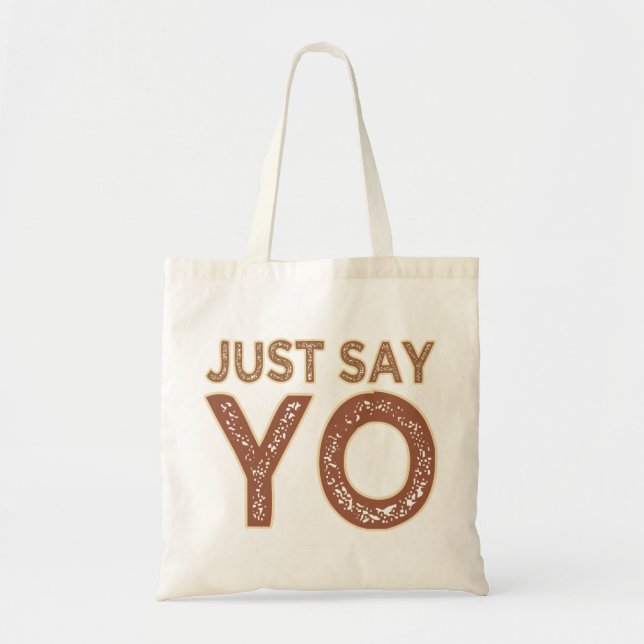 Just Say YO bag - choose style & colour (Front)