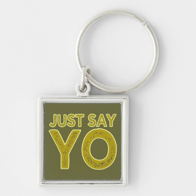 Just Say YO custom key chain (Front)