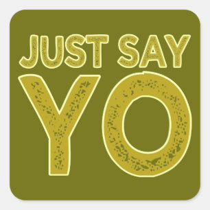 Just Say YO custom stickers