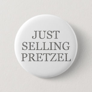 Just Selling Pretzel - Special Request 2 Inch Round Button