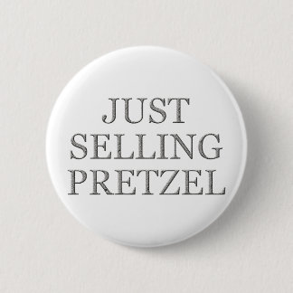 Just Selling Pretzel - Special Request 2 Inch Round Button