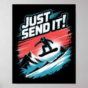 Just Send It! Snowboarding Poster