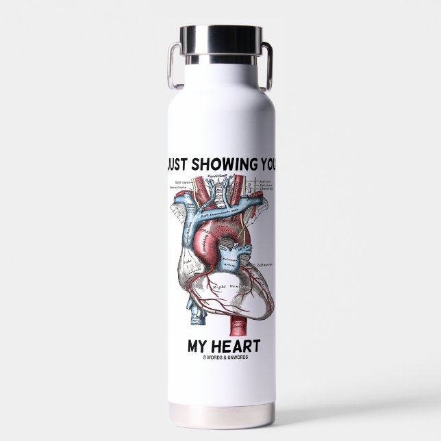Just Showing You My Heart Anatomical Heart Water Bottle (Front)