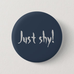 Just Shy! 2 Inch Round Button