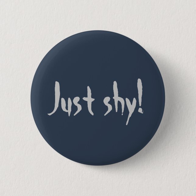 Just Shy! 2 Inch Round Button (Front)