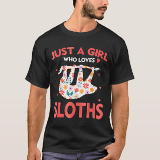 Just Sloths A Animals Who Loves Girl Cute T-Shirt