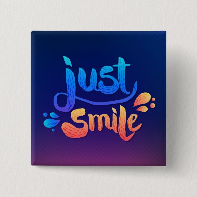 Just Smile 2 Inch Square Button (Front)