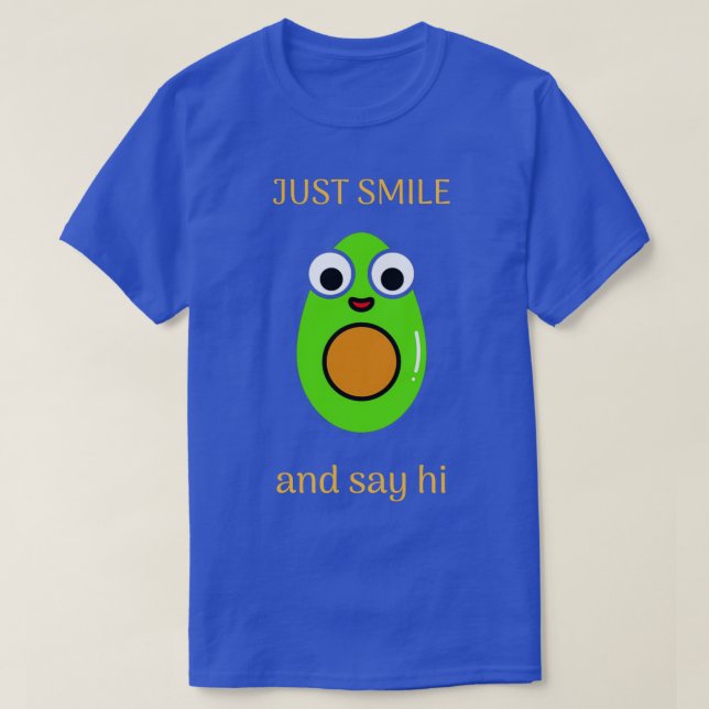 Just smile and say hi T-Shirt (Design Front)