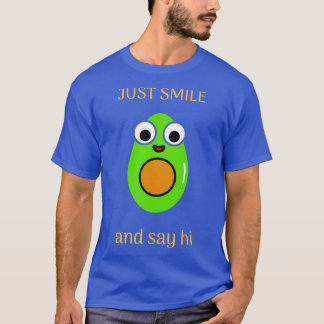 Just smile and say hi T-Shirt