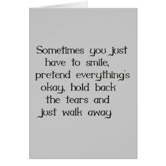 JUST SMILE AND WALK AWAY SADNESS DISAPPOINTMENT