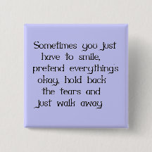 JUST SMILE AND WALK AWAY SADNESS DISAPPOINTMENT