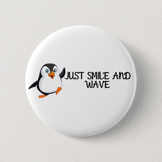 Just Smile And Wave Penguin 2 Inch Round Button (Front)