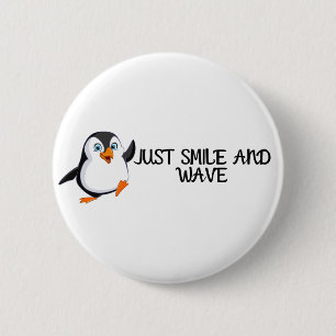 Just Smile And Wave Penguin 2 Inch Round Button
