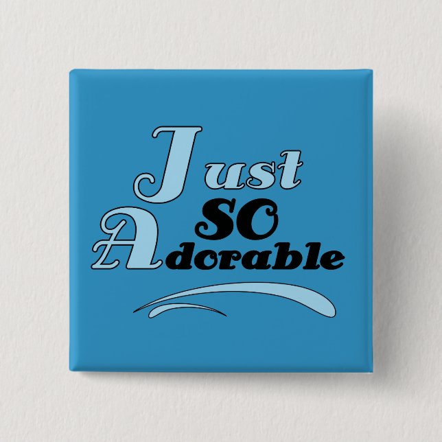 Just So Adorable 2 Inch Square Button (Front)