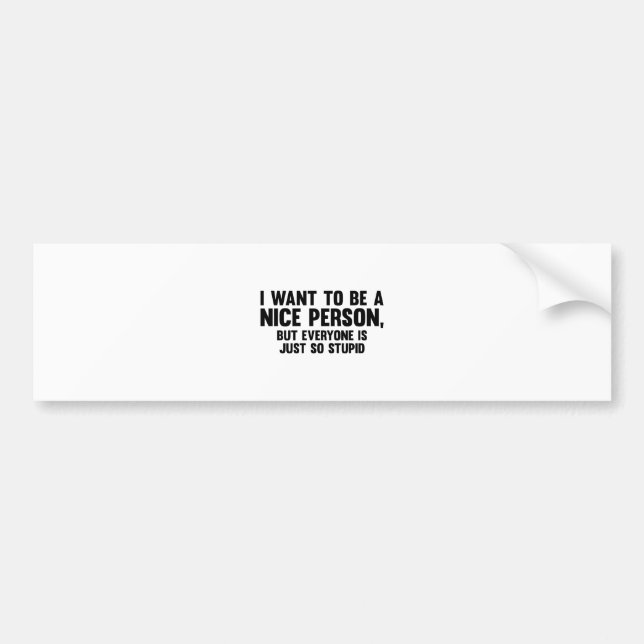 Just So Stupid Bumper Sticker (Front)