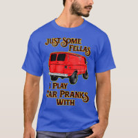 Just Some Fellas I Play Pranks With