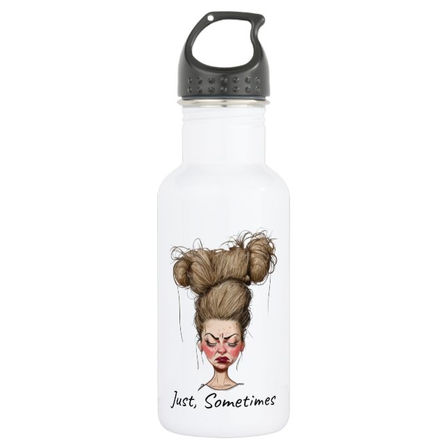 Just, Sometimes! Funny Bad Day 532 Ml Water Bottle (Front)