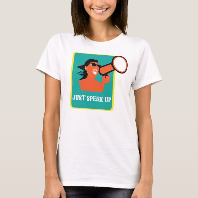 Just Speak Up T-Shirt (Front)