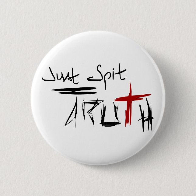 Just Spit Truth 2 Inch Round Button (Front)