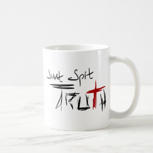 Just Spit Truth Coffee Mug