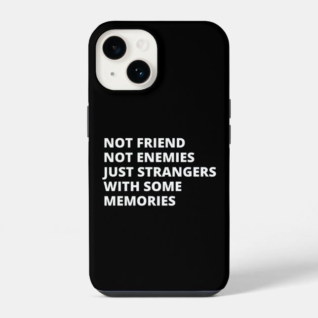 Just Strangers with Some Memories Funny iPhone Case (Back)