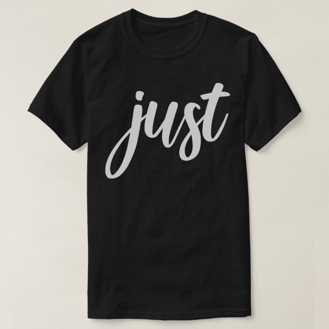 just T-Shirt (Design Front)