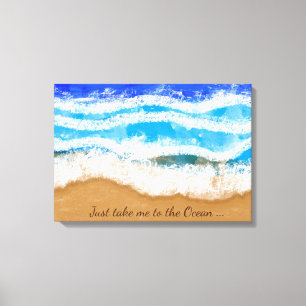 Just Take me to the Ocean, Poster Art Canvas Print