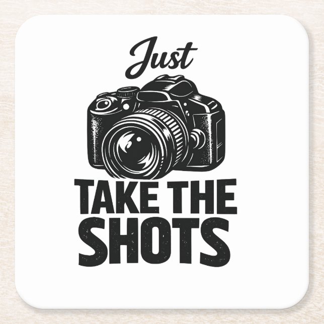 Just Take the Shots Square Paper Coaster (Front)