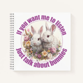 Just Talk About rabbits Fun  Notebook