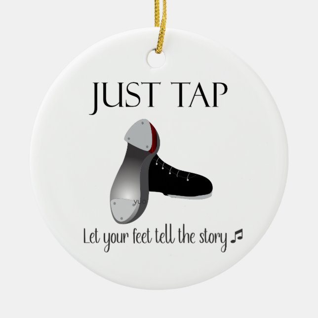 Just Tap  Ceramic Ornament (Front)