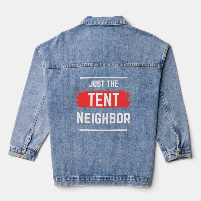 Just the tent neighbour Typography,simple,funny Denim Jacket (Back)