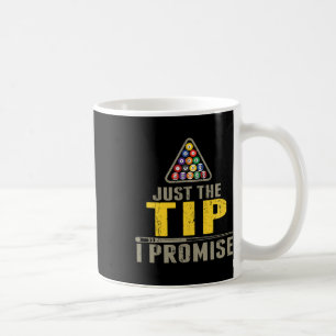 Just The Tip 8 Ll Pool Billiards Player Funny Gift Coffee Mug