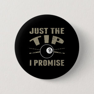Just The Tip 8 Ll Pool Billiards Player T Shirt Gi 2 Inch Round Button