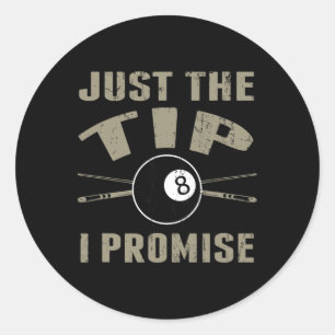 Just The Tip 8 Ll Pool Billiards Player T Shirt Gi Classic Round Sticker