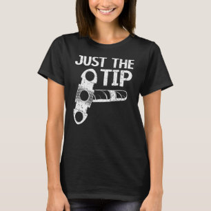 Just The Tip Cigar Smoking Tobacco Cigarette Smoke T-Shirt