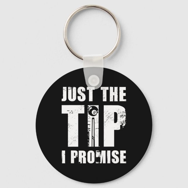 Just The Tip I Promise Billard Player Pool Snooker Keychain (Front)