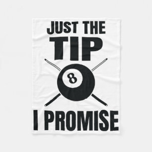 Just The Tip I Promise Billiard Pool Billiards Fleece Blanket