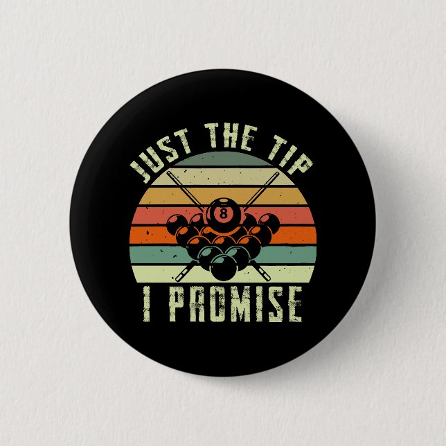 Just The Tip I Promise Billiards 2 Inch Round Button (Front)