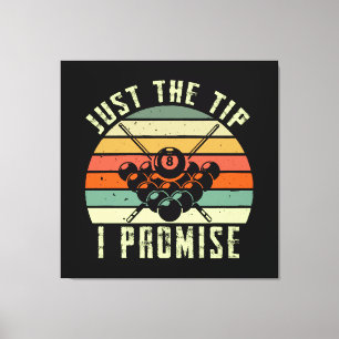 Just The Tip I Promise Billiards Canvas Print
