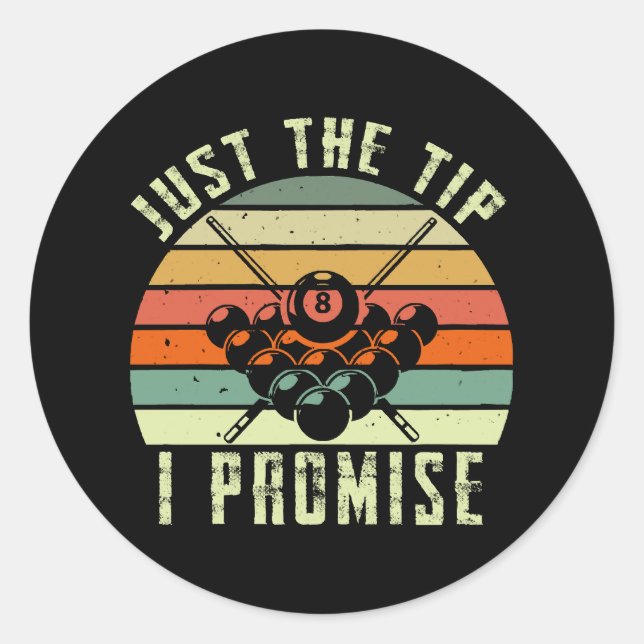 Just The Tip I Promise Billiards Classic Round Sticker (Front)