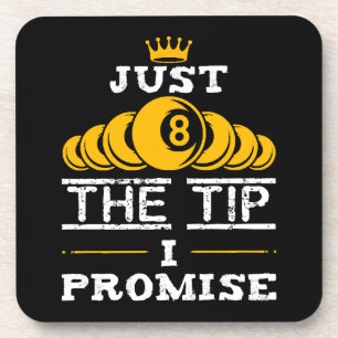 Just The Tip I Promise Billiards Coaster